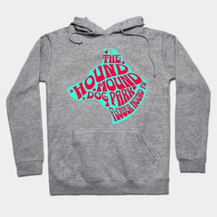 the hound mound dog park Hoodie